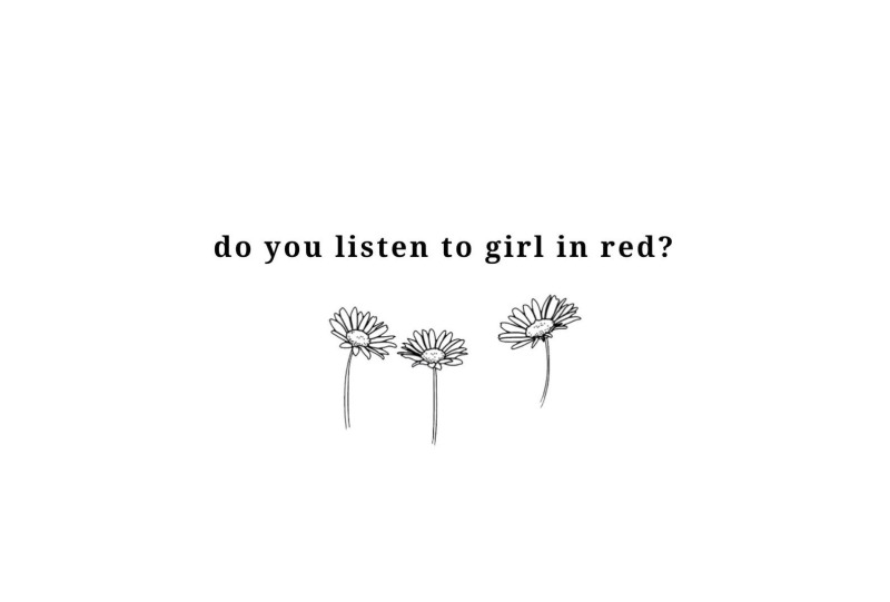 Do you Listen to Girl in Red
